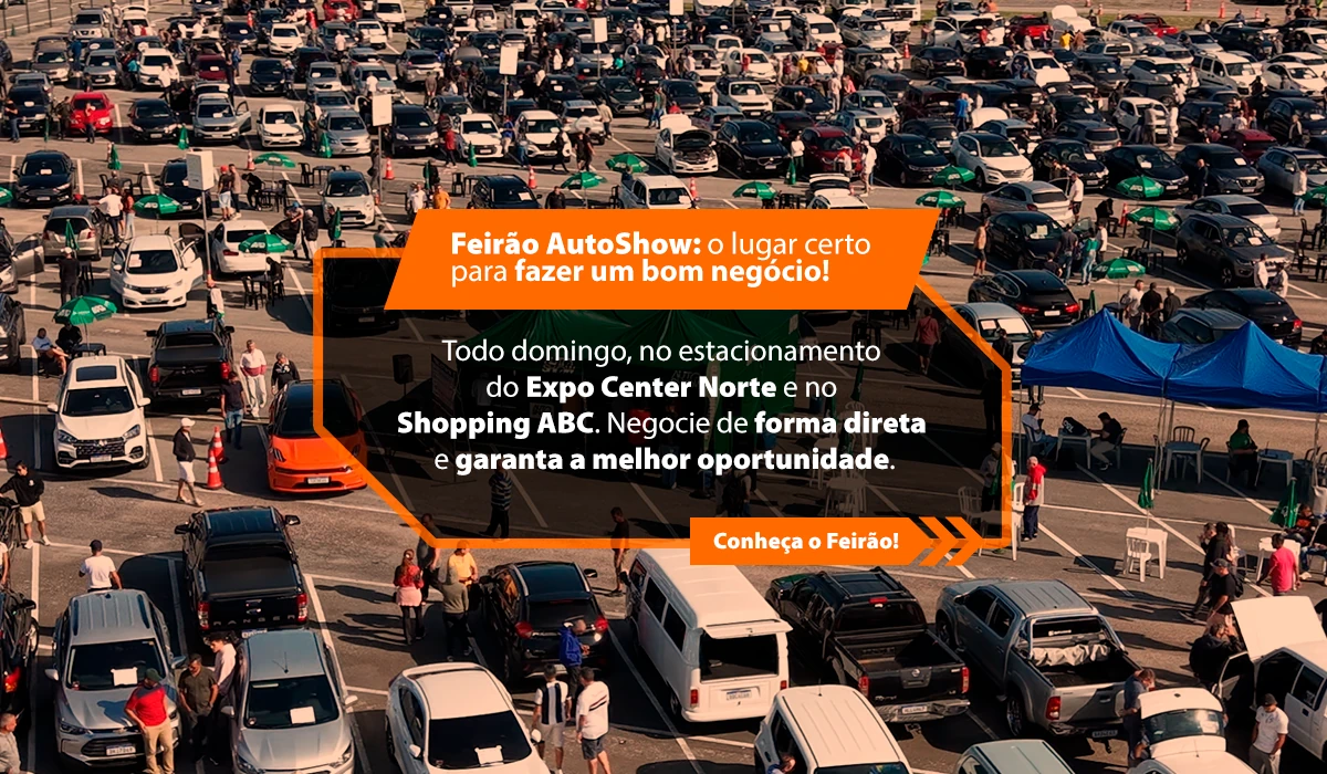 Feirão Autoshow: o lugar certo para fazer um bom negócio